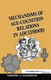 Mechanisms Of Age-Cognition Relations In Adulthood