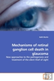 Mechanisms Of Retinal Ganglion Cell Death In Glaucoma