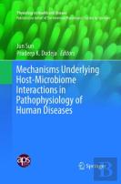 Mechanisms Underlying Host-Microbiome Interactions In Pathophysiology Of Human Diseases