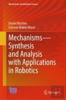 Mechanismsâ€”Synthesis And Analysis With Applications In Robotics