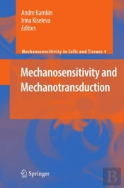 Mechanosensitivity And Mechanotransduction