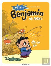 Mechant Benjamin T.1 Ah Non ! (Nouvelle Maquette)