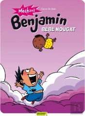 Méchant Benjamin T.4 ; Bébé Nougat