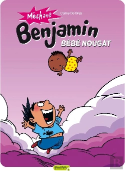Bertrand.pt - Méchant Benjamin T.4 ; Bébé Nougat