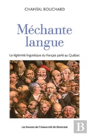 Méchante Langue ; La Légitimité Linguistique Du Français Parlé Au Québec