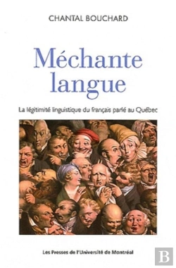 Bertrand.pt - Méchante Langue ; La Légitimité Linguistique Du Français Parlé Au Québec