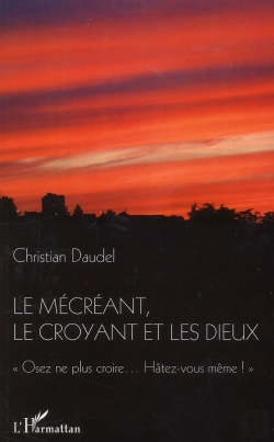Bertrand.pt - Mecreant Le Croyant Et Les Dieux Osez Ne Plus Croire Hatez Vous Meme
