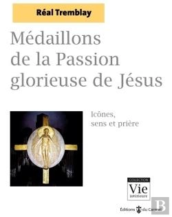 Bertrand.pt - Médaillons De La Passion Glorieuse De Jésus : Icônes, Sens Et Prière