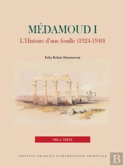Bertrand.pt - Medamoud I : L'Histoire D'Une Fouille (1924-1940)