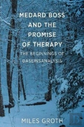 Medard Boss And The Promise Of Therapy