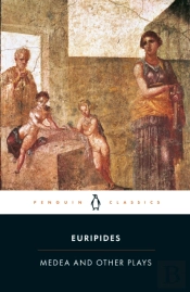 Medea And Other Plays'Alcestis', 'Children Of Heracles', 'Hippolytus'