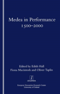 Medea In Performance 1500-2000