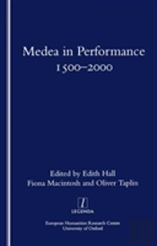 Medea In Performance 1500-2000