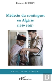 Médecin Du Contingent En Algérie (1959-1961)