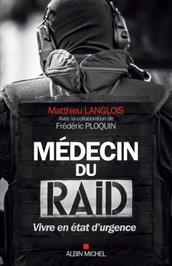 Bertrand.pt - Médecin Du Raid ; Vivre En État D'Urgence