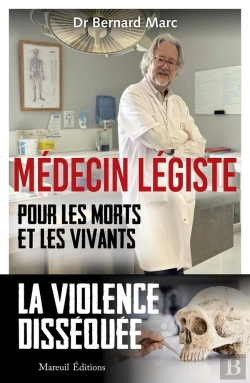 Bertrand.pt - Médecin Légiste : Pour Les Morts Et Les Vivants