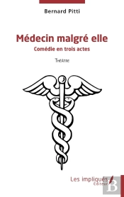Médecin Malgré Elle : Comédie En Trois Actes