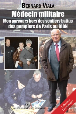 Bertrand.pt - Médecin Militaire : Mon Parcours Hors Des Sentiers Battus, Des Pompiers De Paris Au Gign