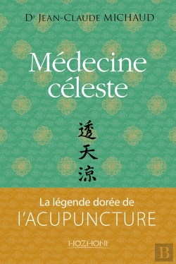 Bertrand.pt - Médecine Céleste : La Légende Dorée De L'Acupuncture