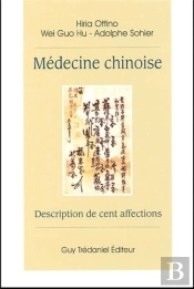 Medecine Chinoise ; Description De Cent Affections