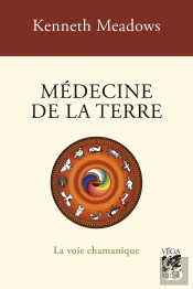 Médecine De La Terre : La Voie Chamanique