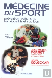 Medecine Du Sport - Prevention - Traitements - Homeopathie Et Nutrition