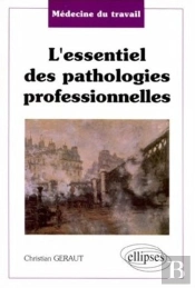Médecine Du Travail - L'Essentiel Des Pathologies Professionnelles