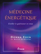 Medecine Energetique ; Eveiller Le Guerisseur En Vous