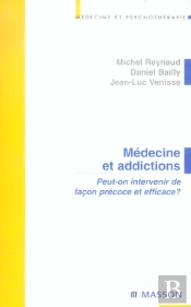 Medecine Et Addictions ; Peut-On Intervenir De Facon Precoce Et Efficace ?