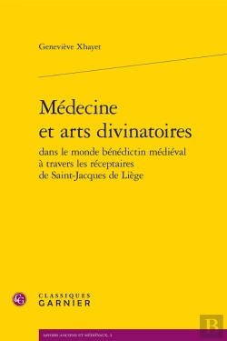 Bertrand.pt - Médecine Et Arts Divinatoires Dans Le Monde Bénédictin Médiéval À Travers Les Réceptaires De Saint-Jacques De Liège