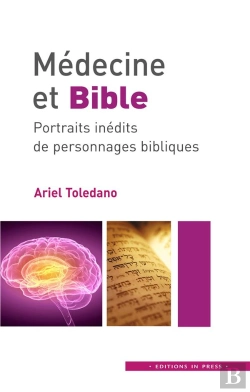 Bertrand.pt - Médecine Et Bible ; Portraits Inédits De Personnages Bibliques