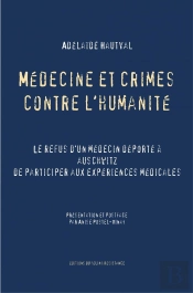 Médecine Et Crimes Contre L'Humanité ; Le Refus D'Un Médecin, Déporté À Auschwitz, De Participer Aux Expériences Médicales