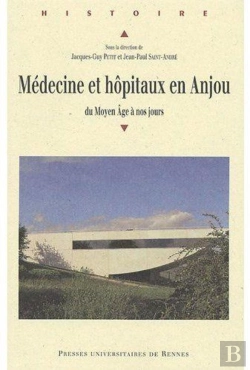 Bertrand.pt - Médecine Et Hôpitaux En Anjou Du Moyen Âge À Nos Jours