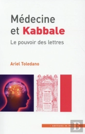 Médecine Et Kabbale ; Le Pouvoir Des Lettres