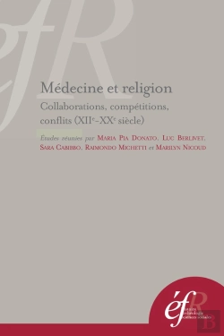 Bertrand.pt - Médecine Et Religion : Competitions, Collaborations, Conflits (Xiie - Xxe Siècle : Competitions, Collaborations, Conflits (Xiie - Xxe Siecles)