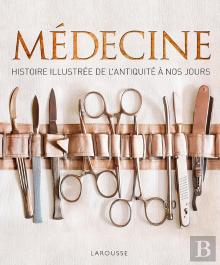 Médecine, Histoire Illustrée De L'Antiquité À Nos Jours