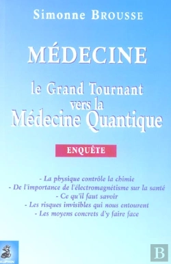 Bertrand.pt - Médecine ; Le Grand Tournant Vers La Médecine Quantique ; Enquête
