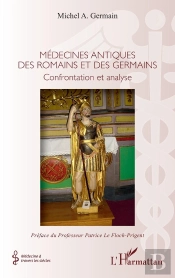 Médecines Antiques Des Romans Et Des Germans ; Confrontation Et Analyse