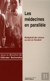 Médecines En Parallèle. Multiplicité Des Recours Au Soin En Occident (Les)