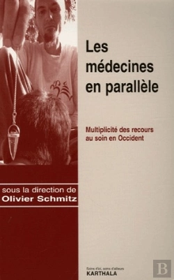 Bertrand.pt - Médecines En Parallèle. Multiplicité Des Recours Au Soin En Occident (Les)