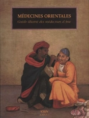Médecines Orientales ; Guide Illustré Des Médecines D'Asie