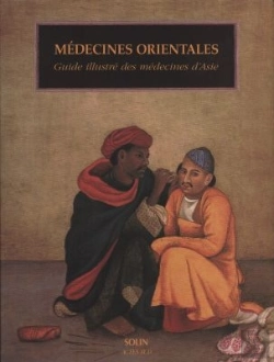 Bertrand.pt - Médecines Orientales ; Guide Illustré Des Médecines D'Asie