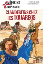 Médecins De L'Impossible Tome 8 ; Clandestins Chez Les Touaregs