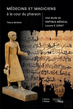 Bertrand.pt - Médecins Et Magiciens À La Cour Du Pharaon - Une Étude Du Papyrus Médical Louvre E 32847