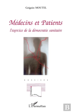 Bertrand.pt - Médecins Et Patients ; L'Exercice De La Démocratie Sanitaire