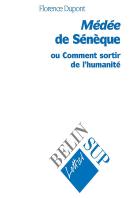 Médée De Sénèque : Ou Comment Sortir De L'Humanité