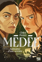 Médée : Naissance D'Une Sorcière
