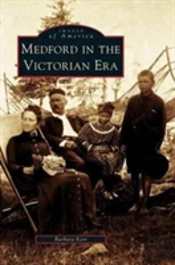 Medford In The Victorian Era
