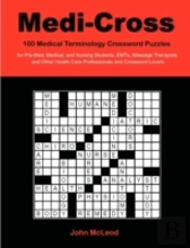 Medi-Cross: 100 Medical Terminology Cros