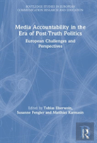 Media Accountability In The Era Of Post-Truth Politics